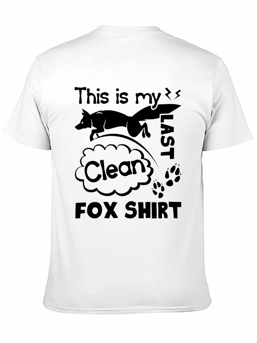 This is my LAST Clean FOX Shirt Novelty T-Shirt