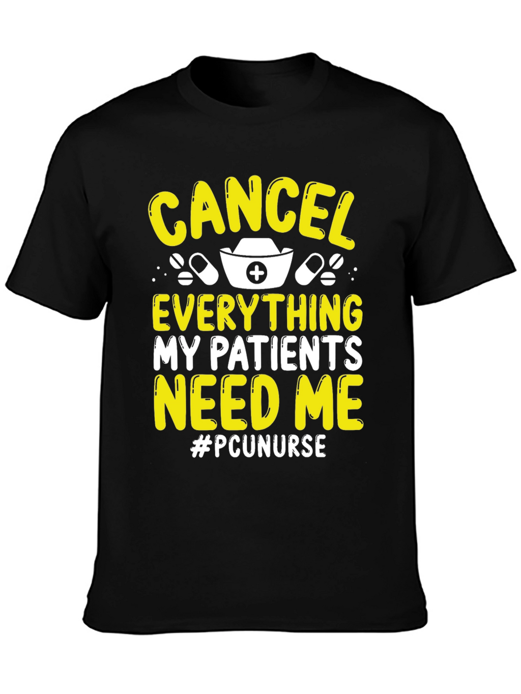 Cancel Everything Nurse T-Shirt