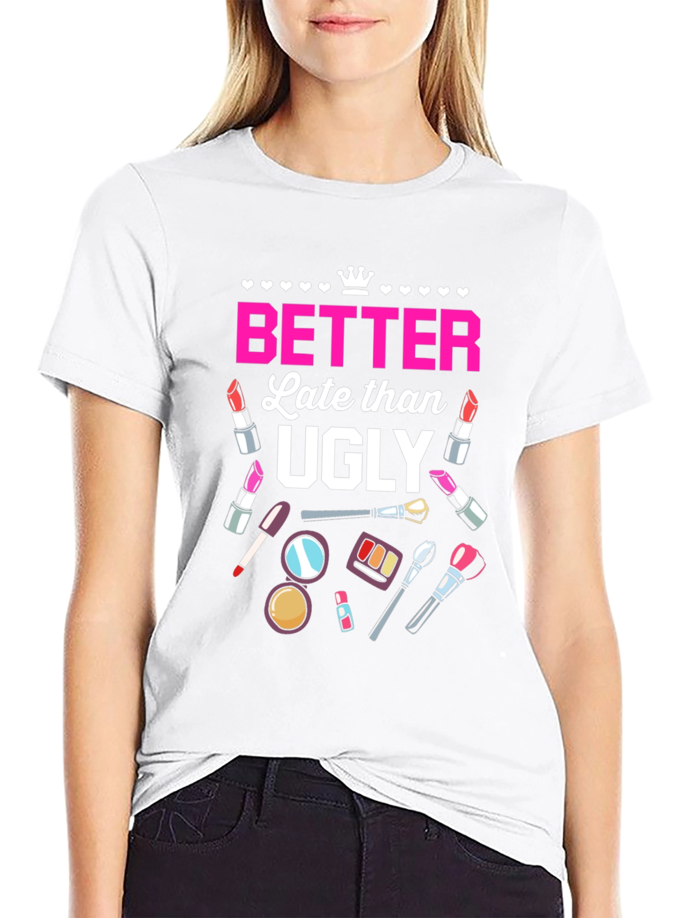 Better Late Than Ugly T-Shirt