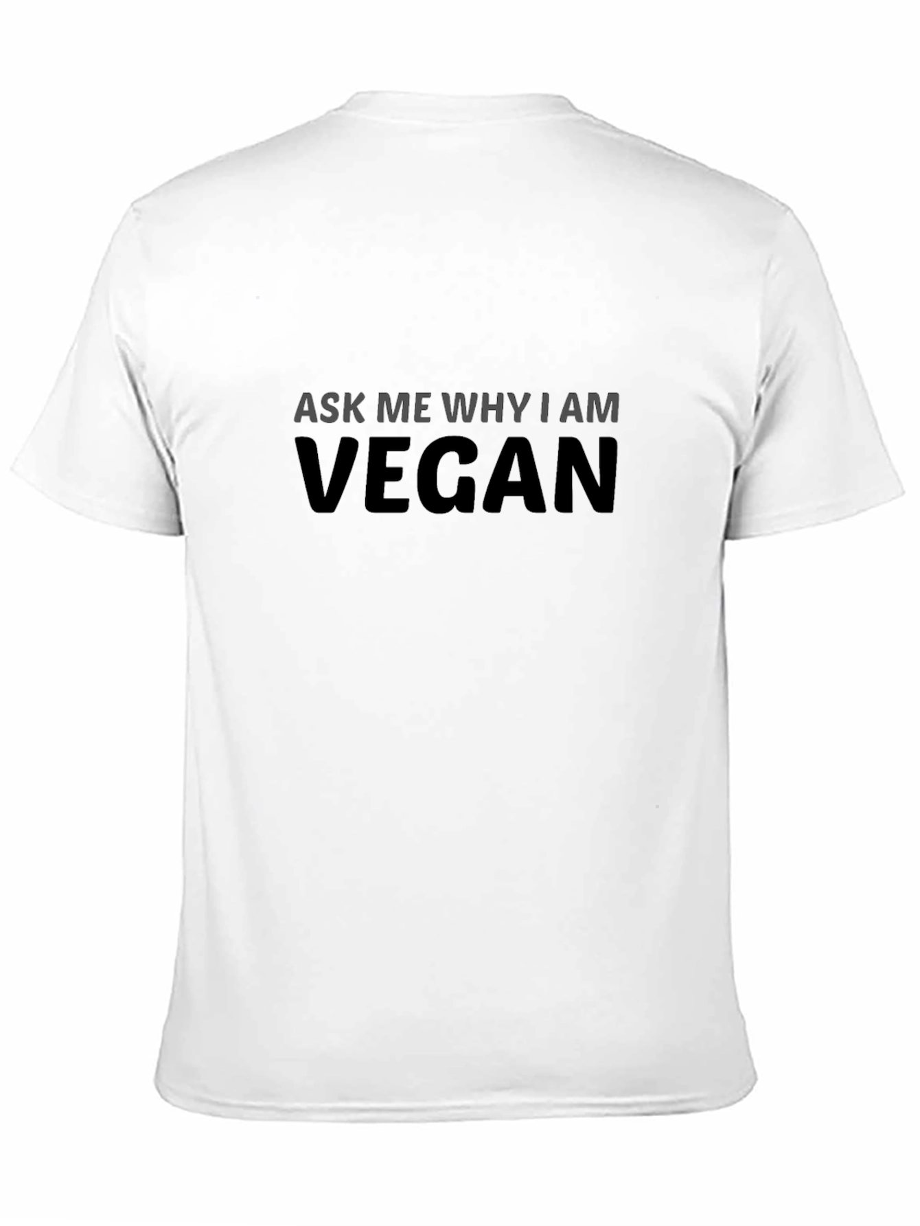 Ask Me Why I Am Vegan T-Shirt