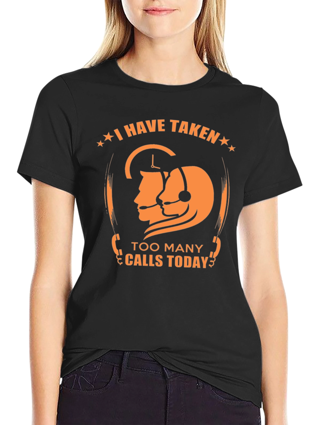 Funny Call Center T-Shirt - I Have Taken Too Many Calls