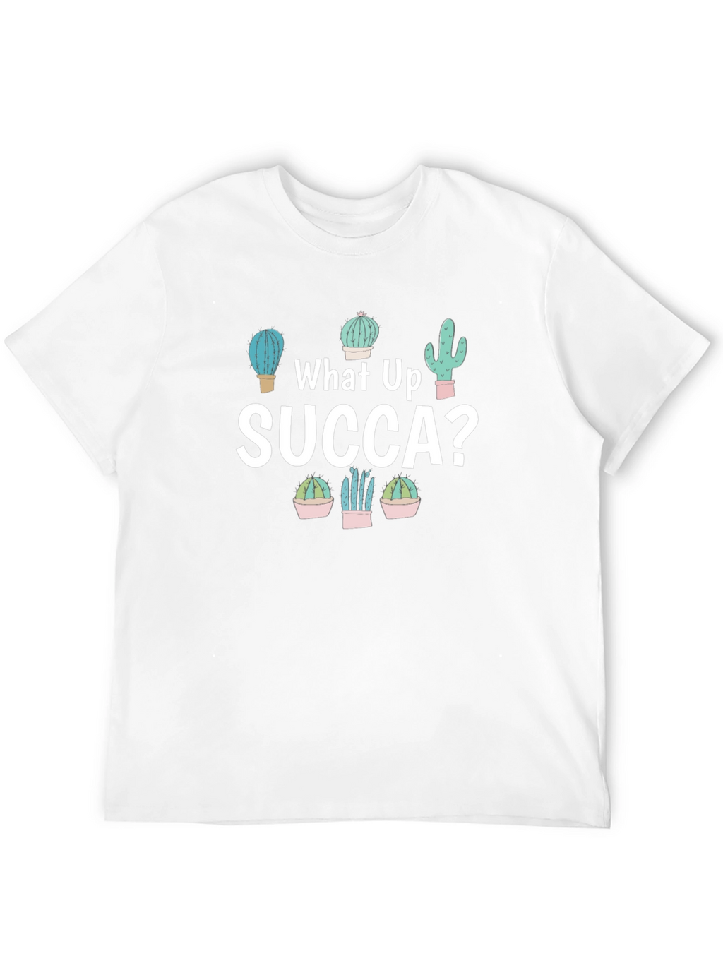 What Up SUCCA? Graphic T-Shirt - Cactus Lover