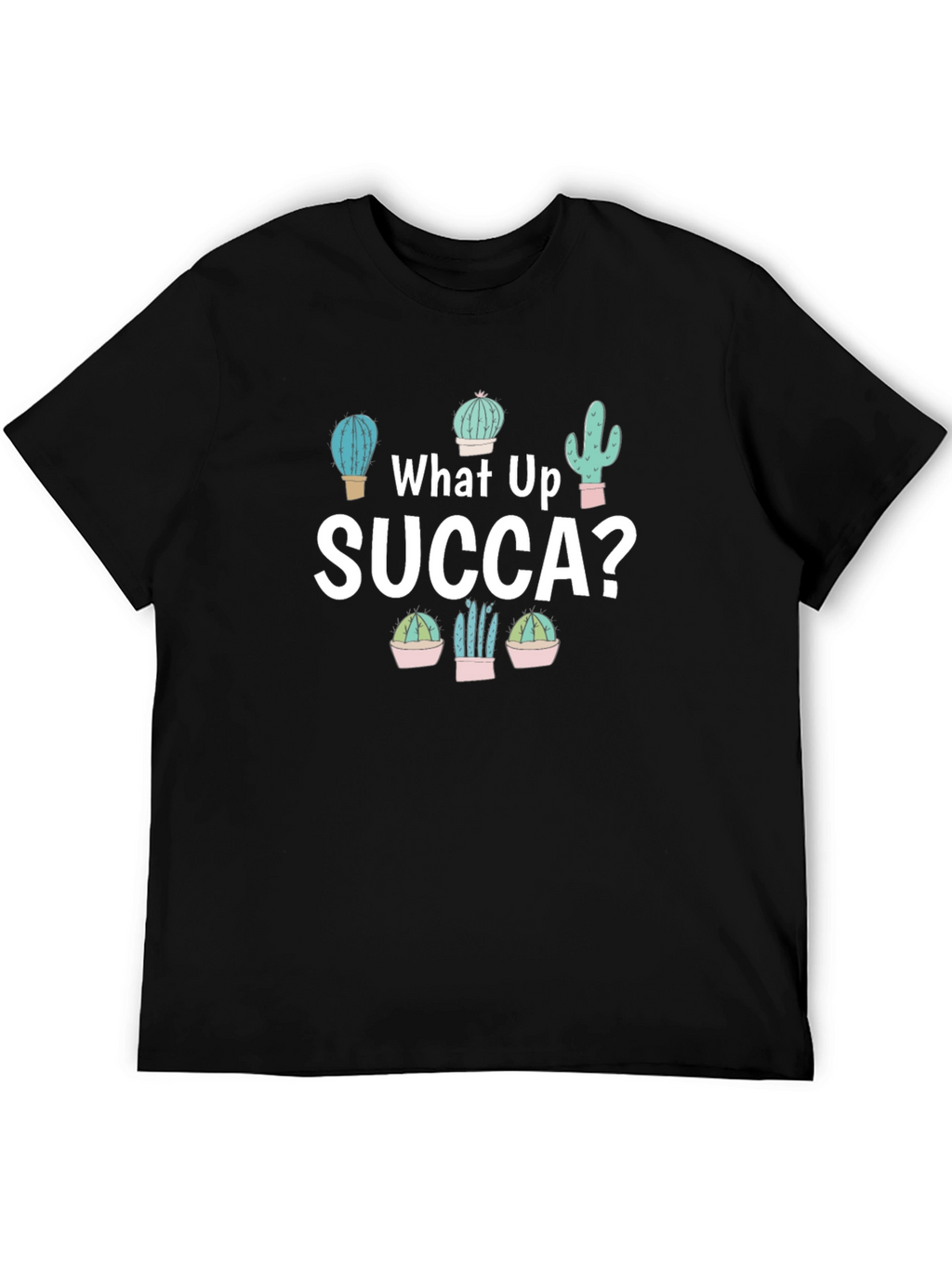 What Up SUCCA? Graphic T-Shirt - Cactus Lover