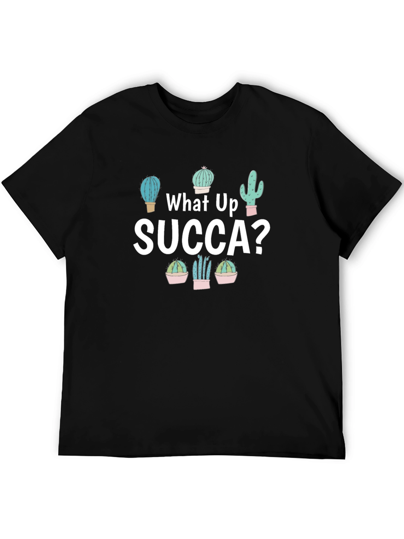 What Up SUCCA? Graphic T-Shirt - Cactus Lover