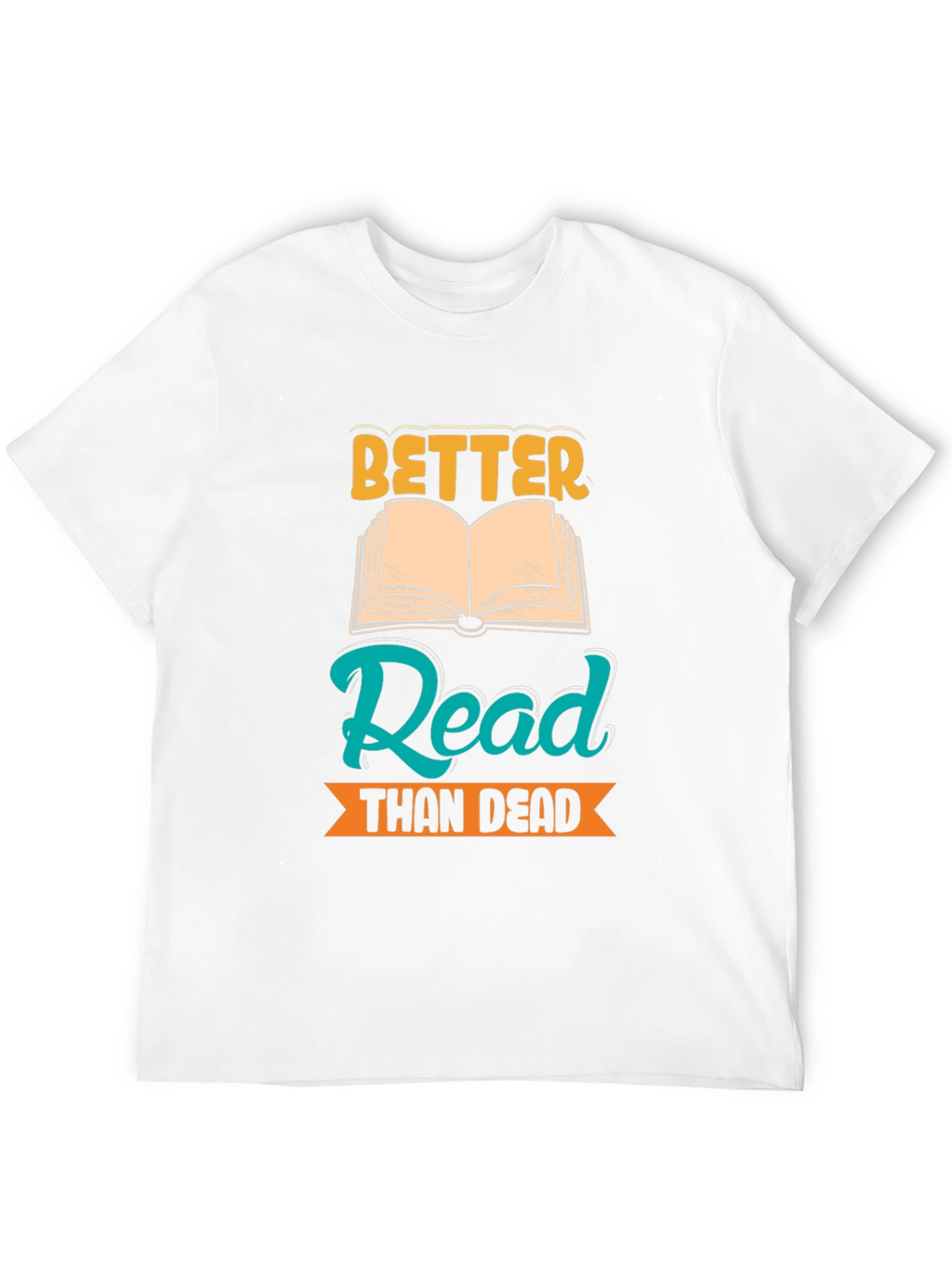 Better Read Than Dead Graphic Tee