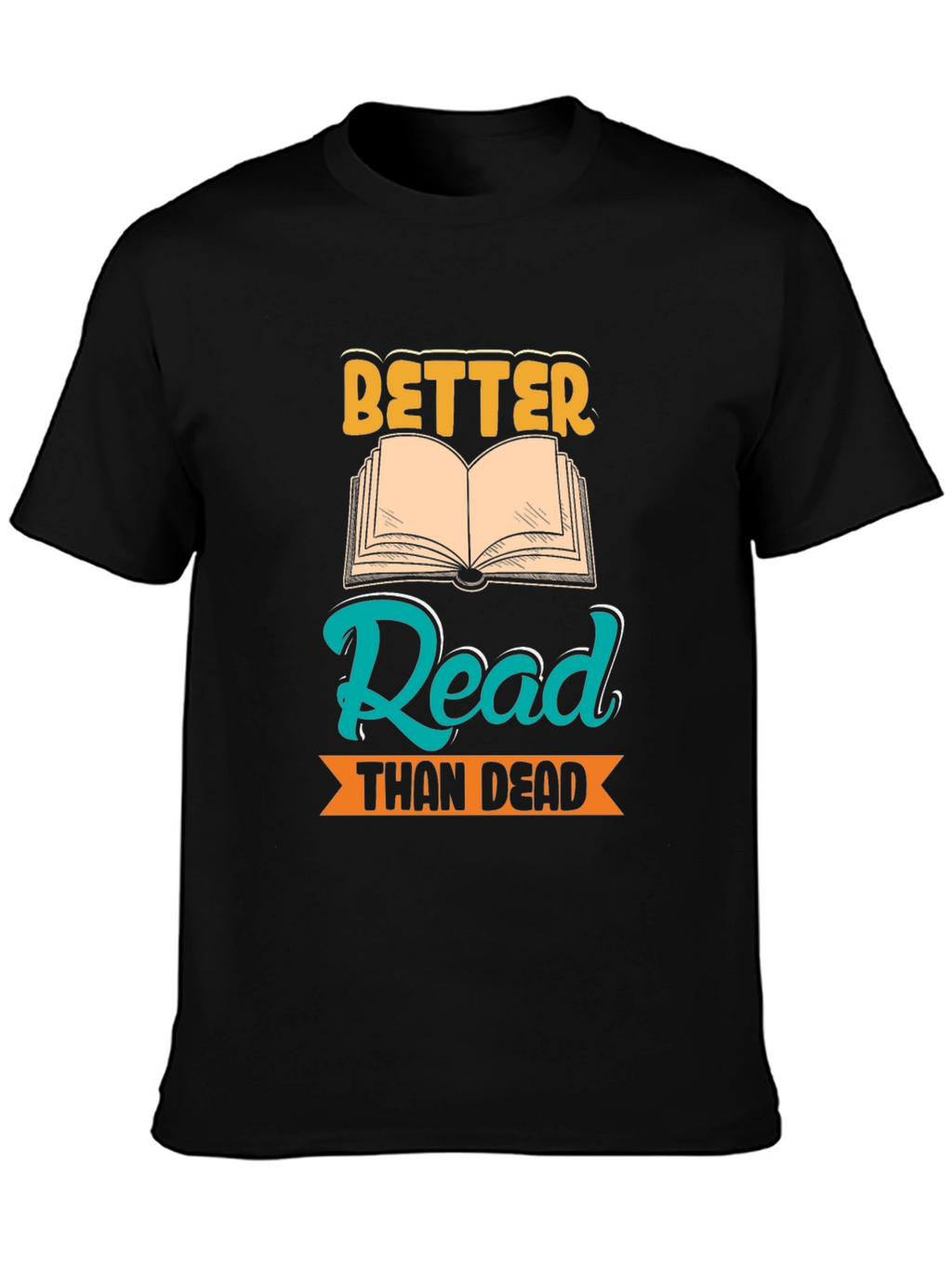 Better Read Than Dead Graphic Tee