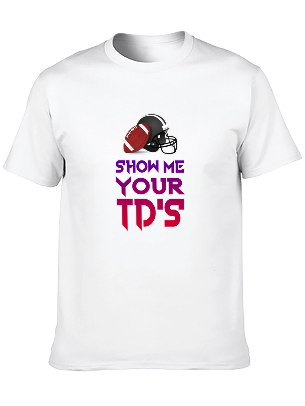 Show Me Your TDs Graphic Tee