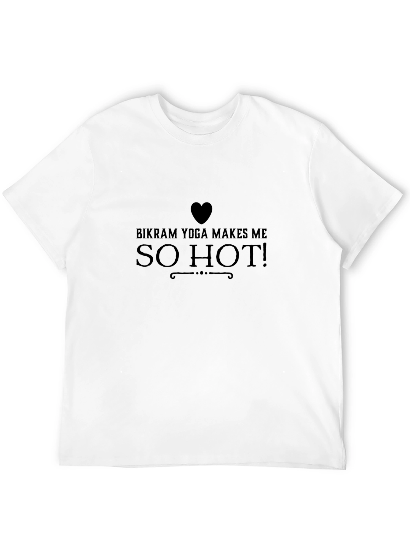 Bikram Yoga Makes Me So Hot! Black T-Shirt