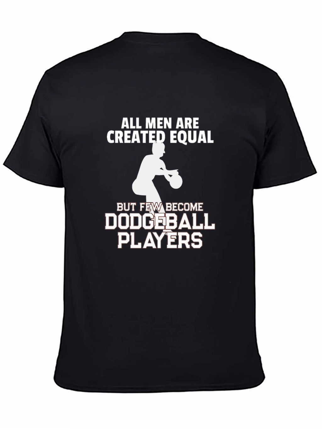 All Men Created Equal Dodgeball T-Shirt