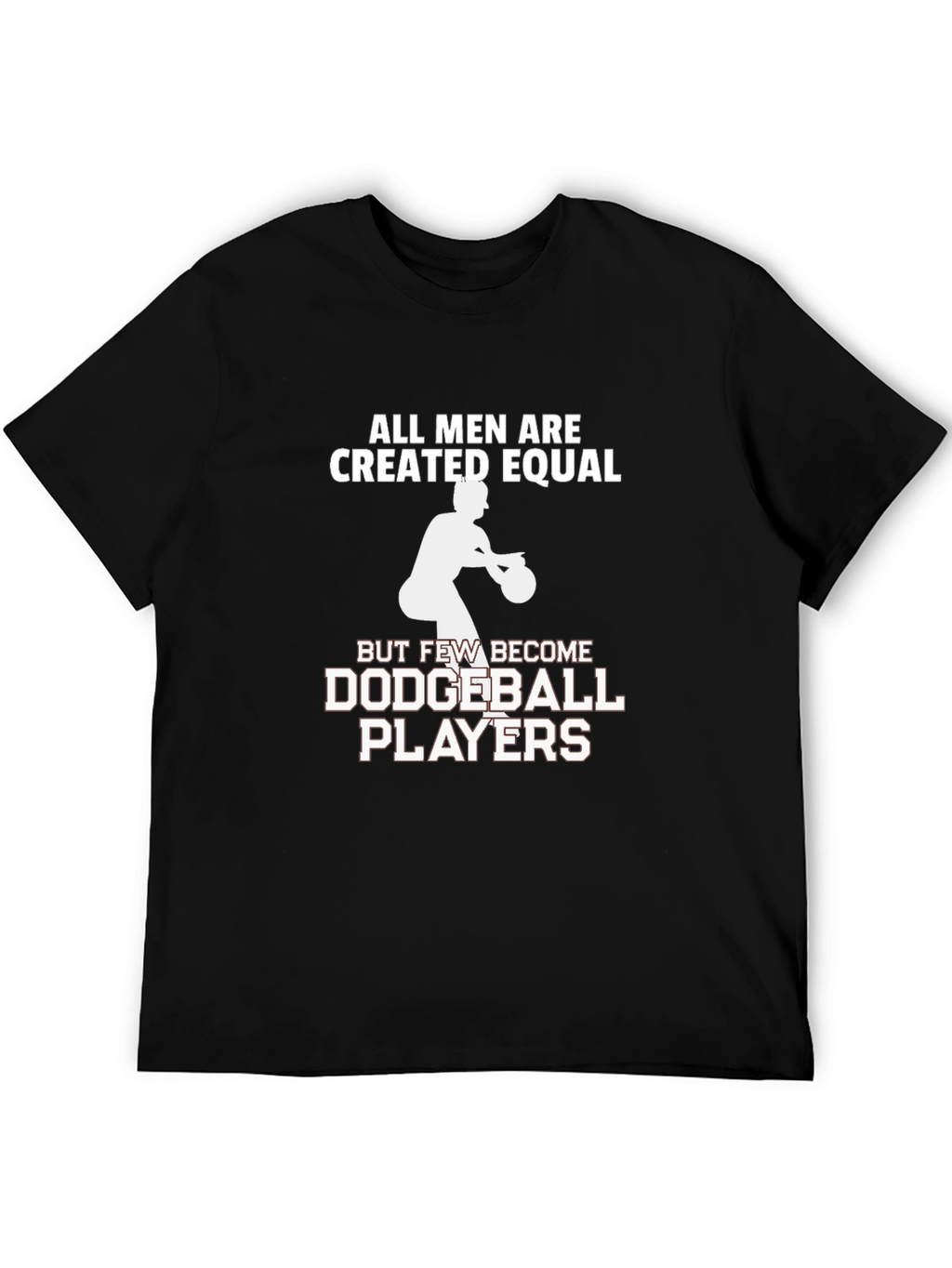 All Men Created Equal Dodgeball T-Shirt