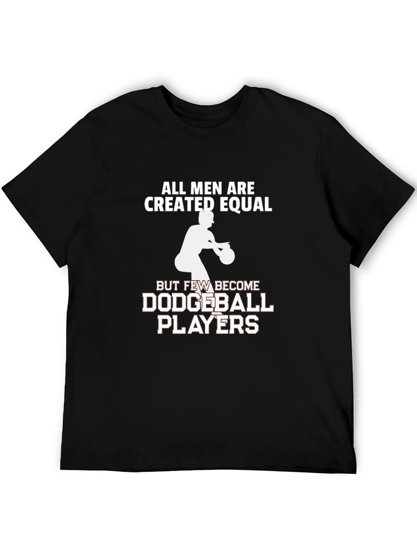 All Men Created Equal Dodgeball T-Shirt