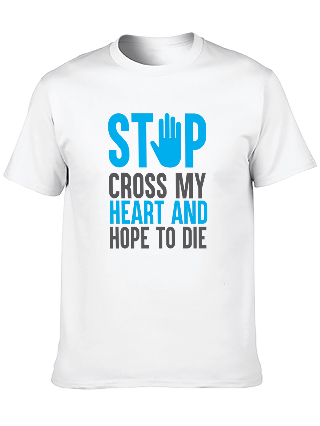 Stop Cross My Heart Graphic T-Shirt