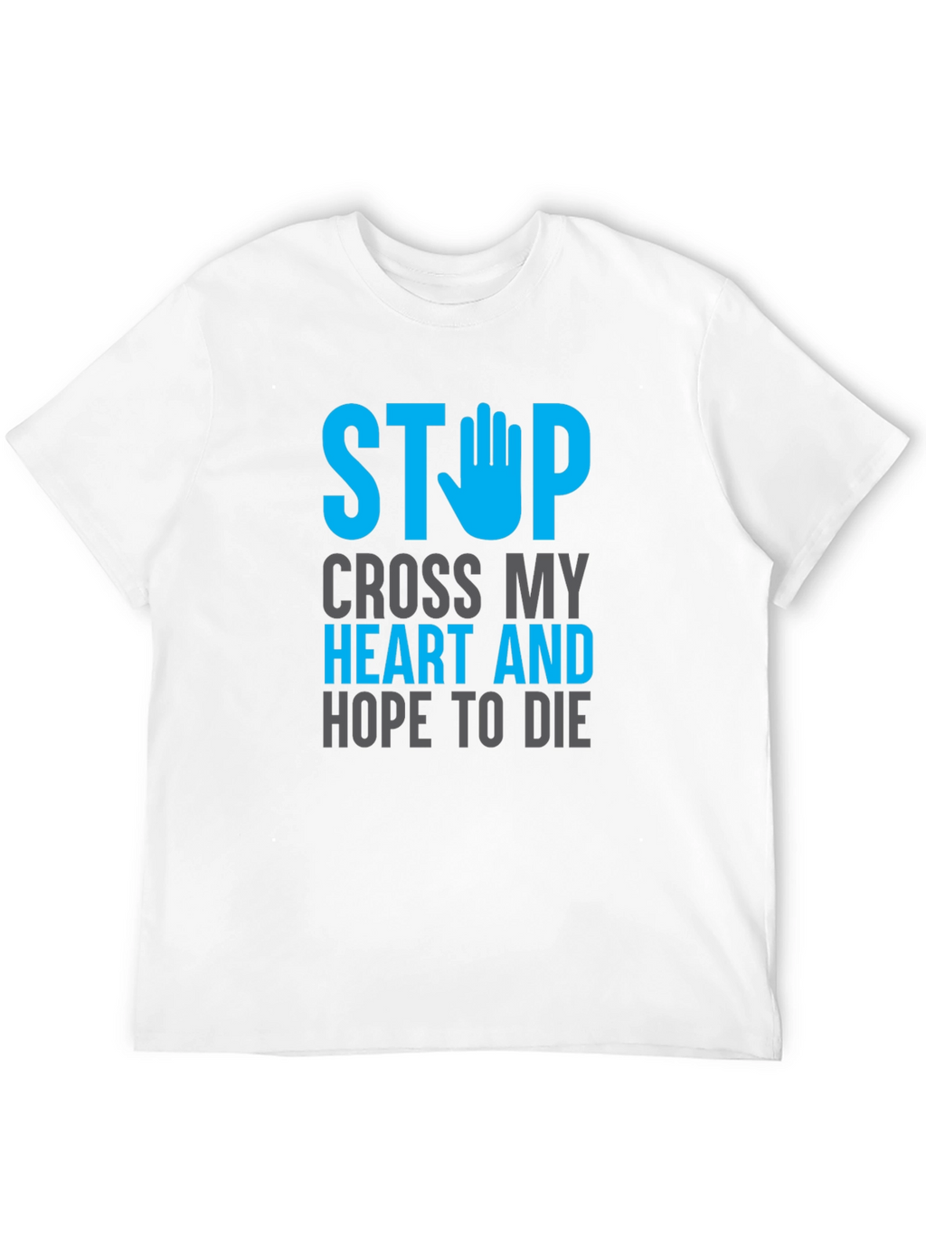 Stop Cross My Heart Graphic T-Shirt