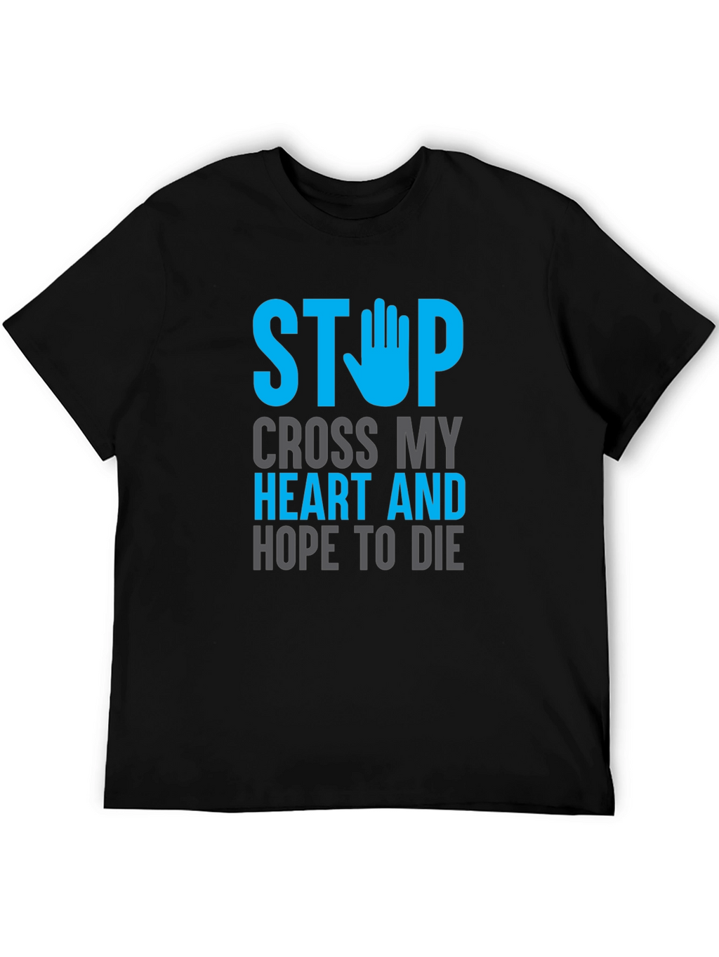 Stop Cross My Heart Graphic T-Shirt