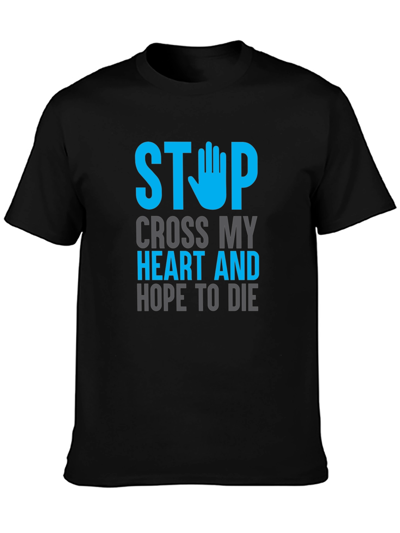 Stop Cross My Heart Graphic T-Shirt