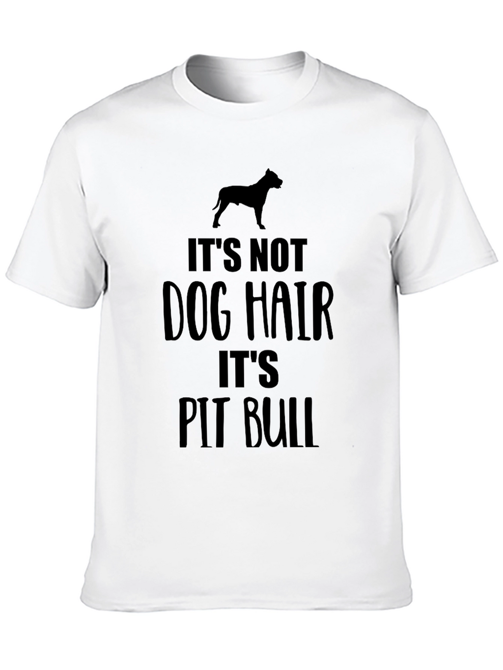 It’s Not Dog Hair It’s Pit Bull T-Shirt – Funny Dog Lover Tee