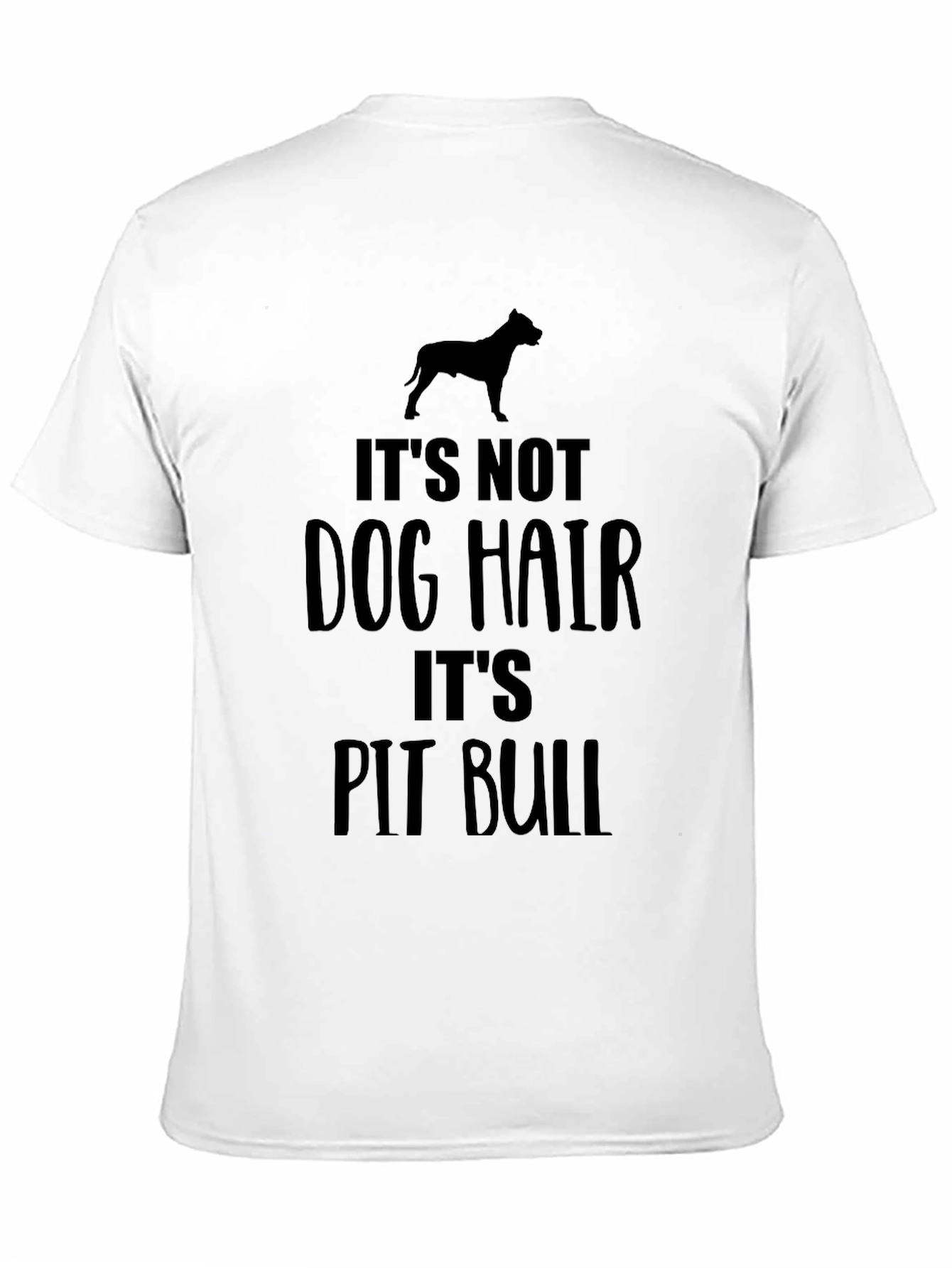 It’s Not Dog Hair It’s Pit Bull T-Shirt – Funny Dog Lover Tee