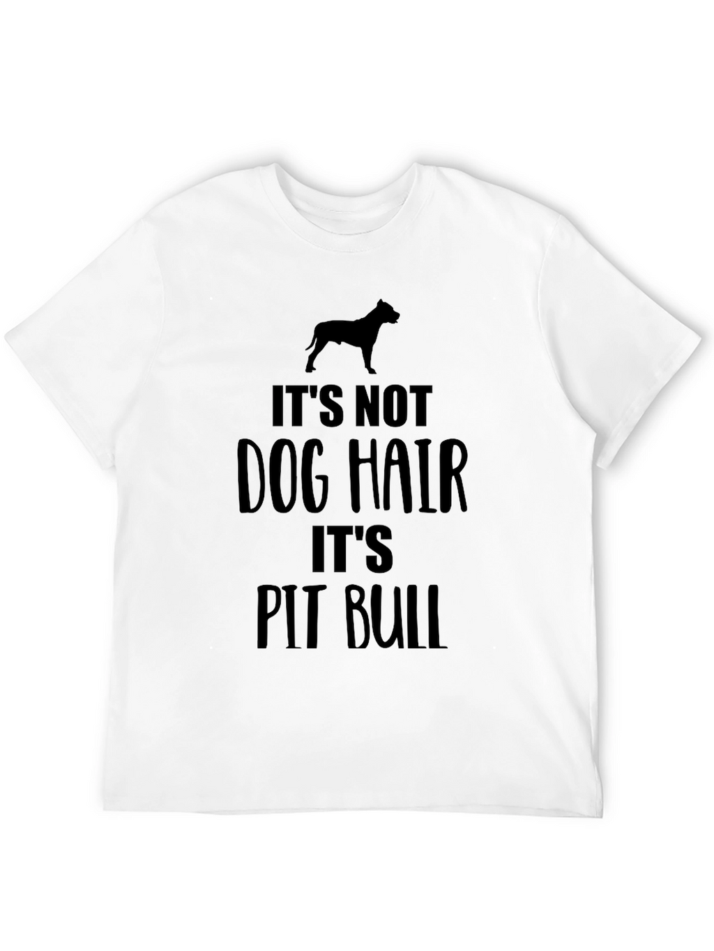 It’s Not Dog Hair It’s Pit Bull T-Shirt – Funny Dog Lover Tee