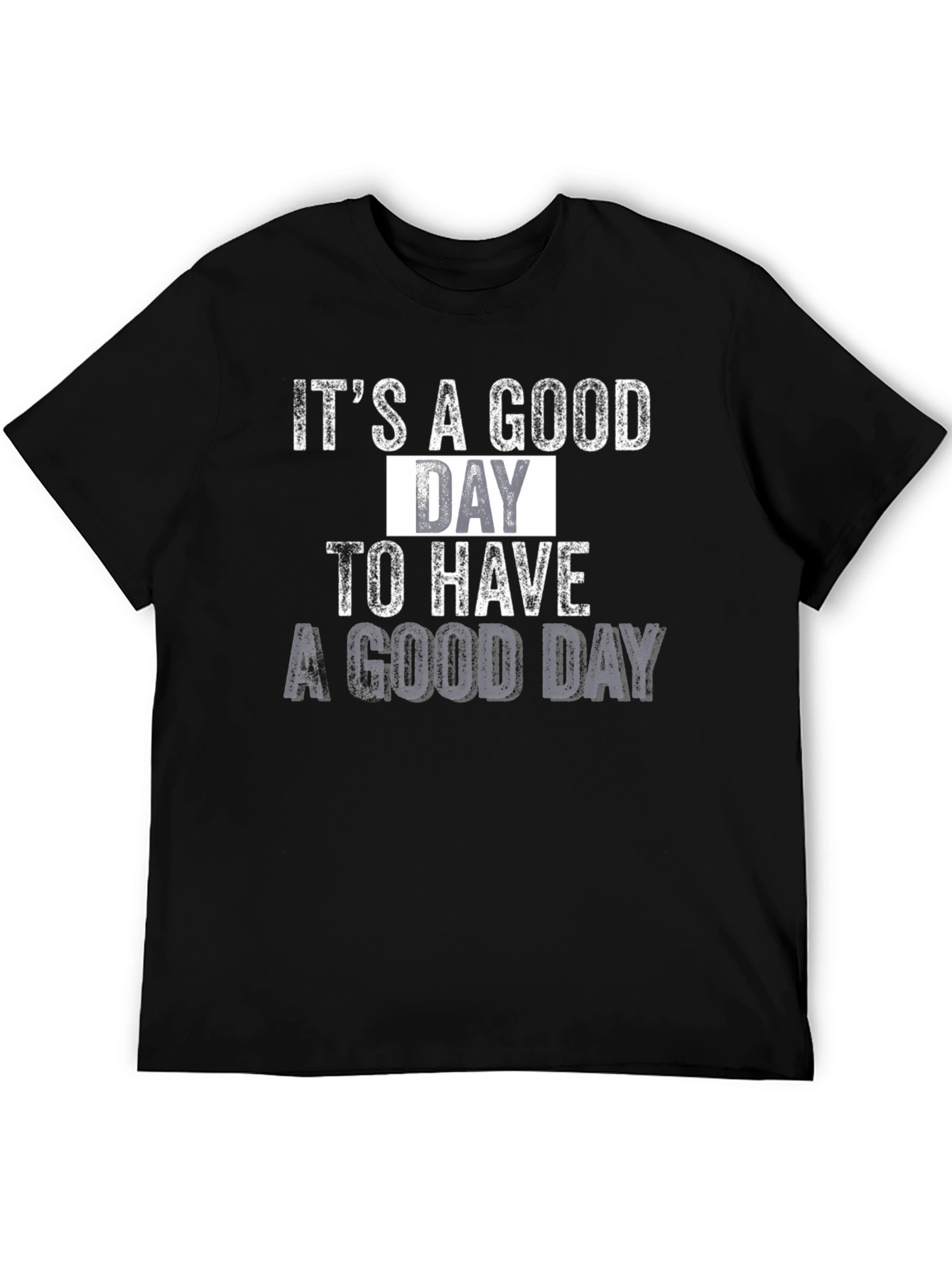 Its a Good Day Graphic T-Shirt