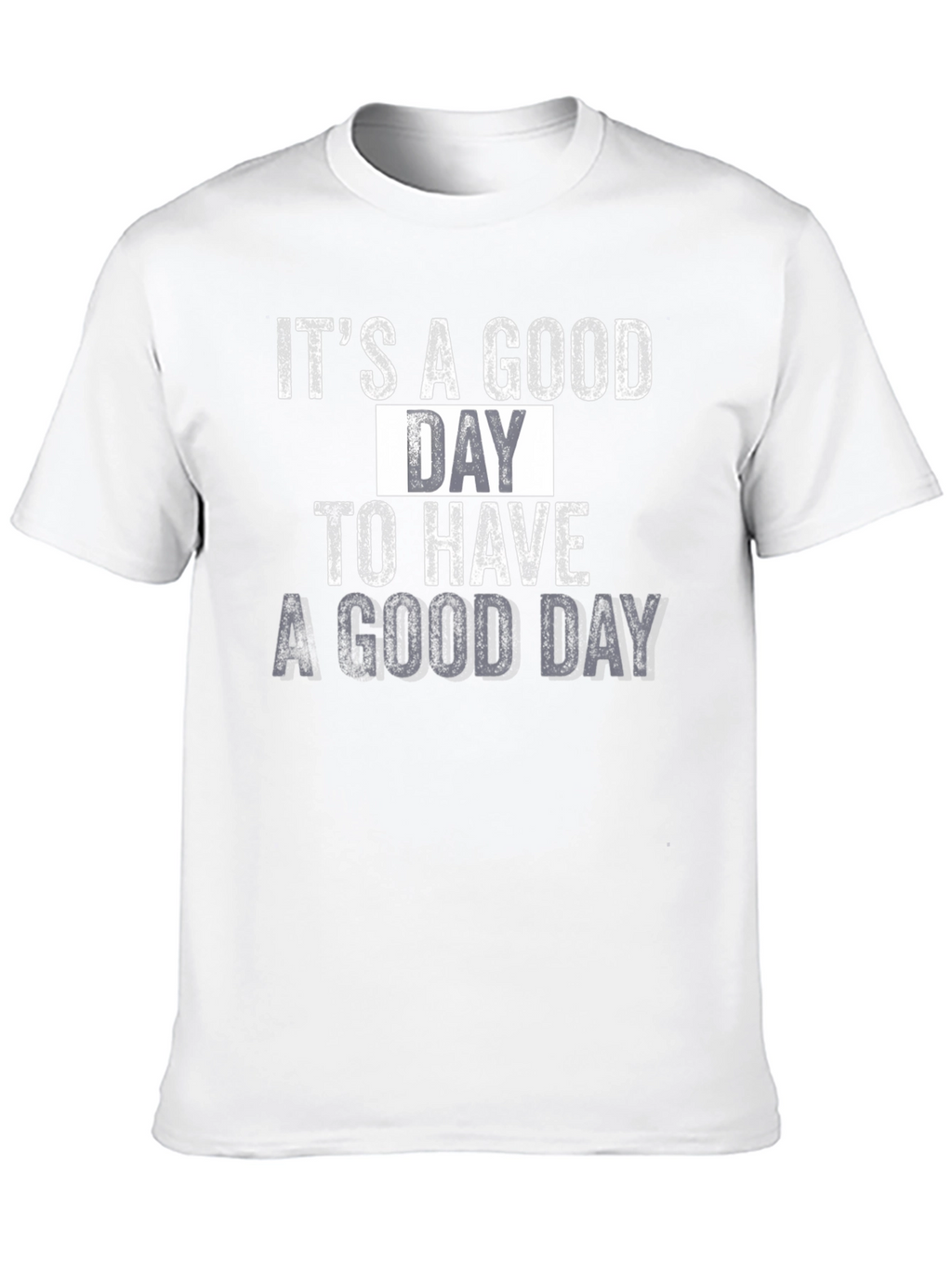 Its a Good Day Graphic T-Shirt