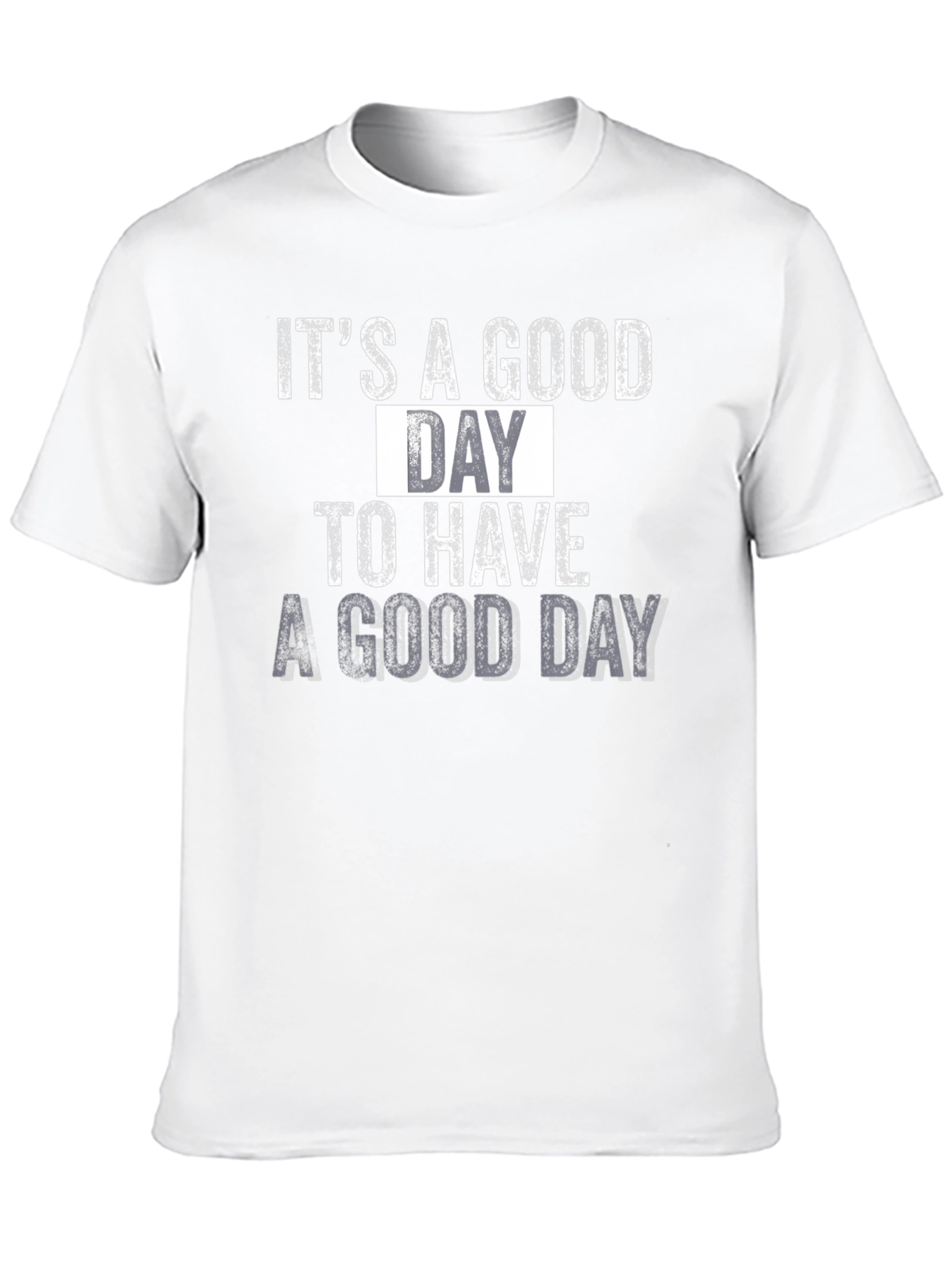 Its a Good Day Graphic T-Shirt