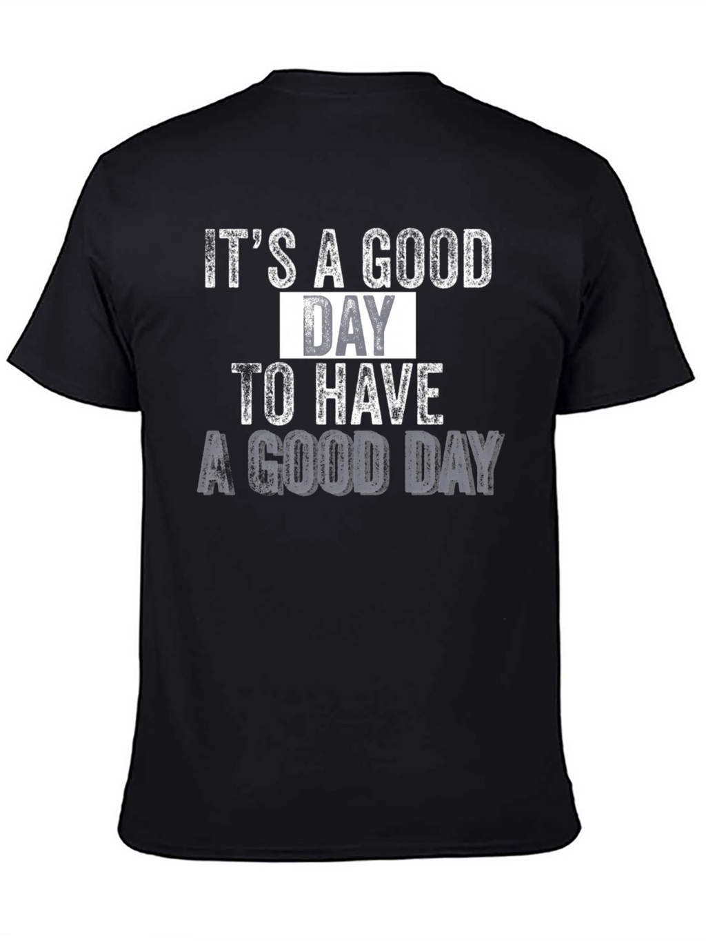 Its a Good Day Graphic T-Shirt