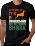 Keep Calm It’s a Doberman T-Shirt – Funny Dog Lover Tee