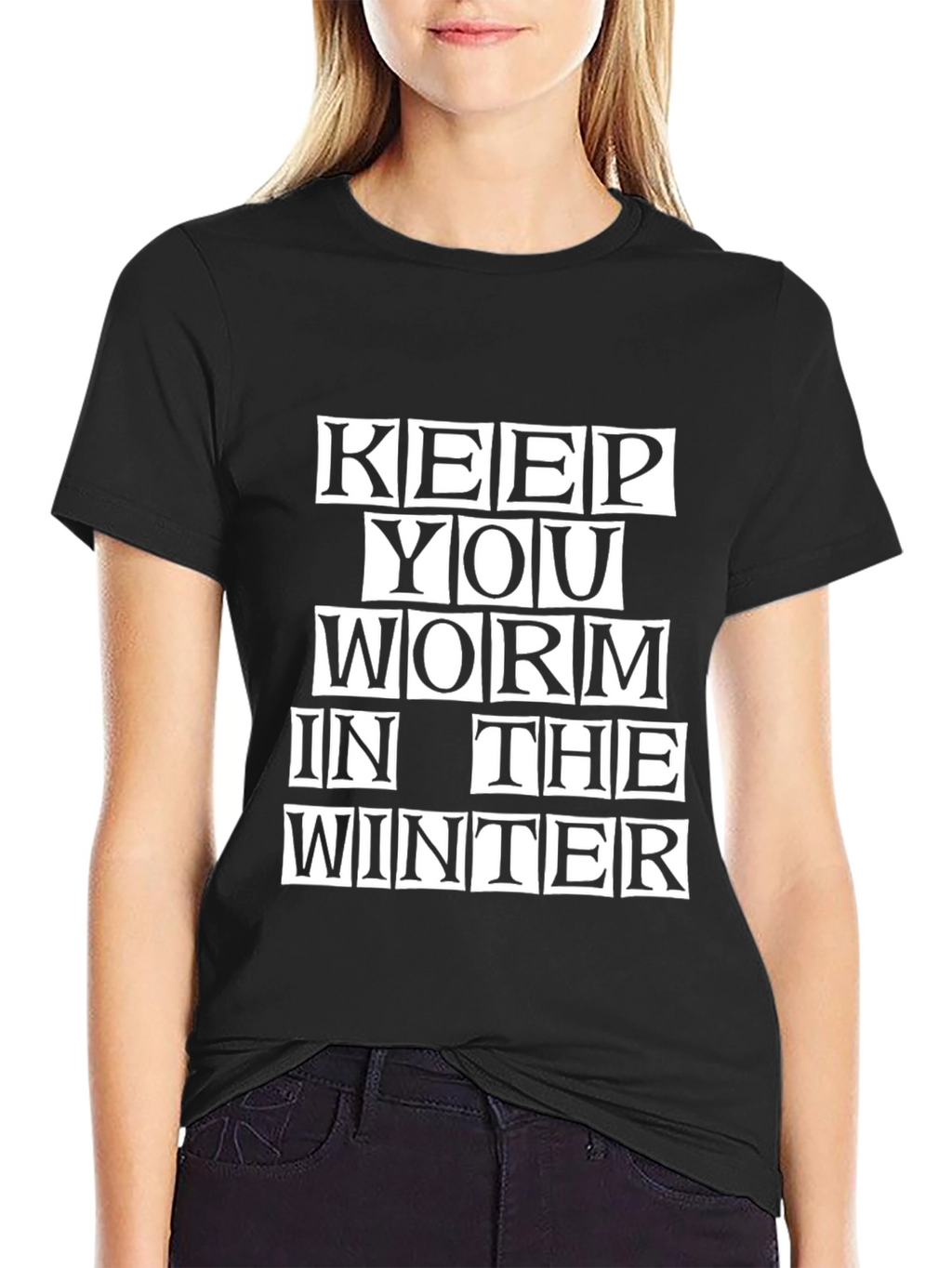 Keep You Worm in the Winter Black T-Shirt