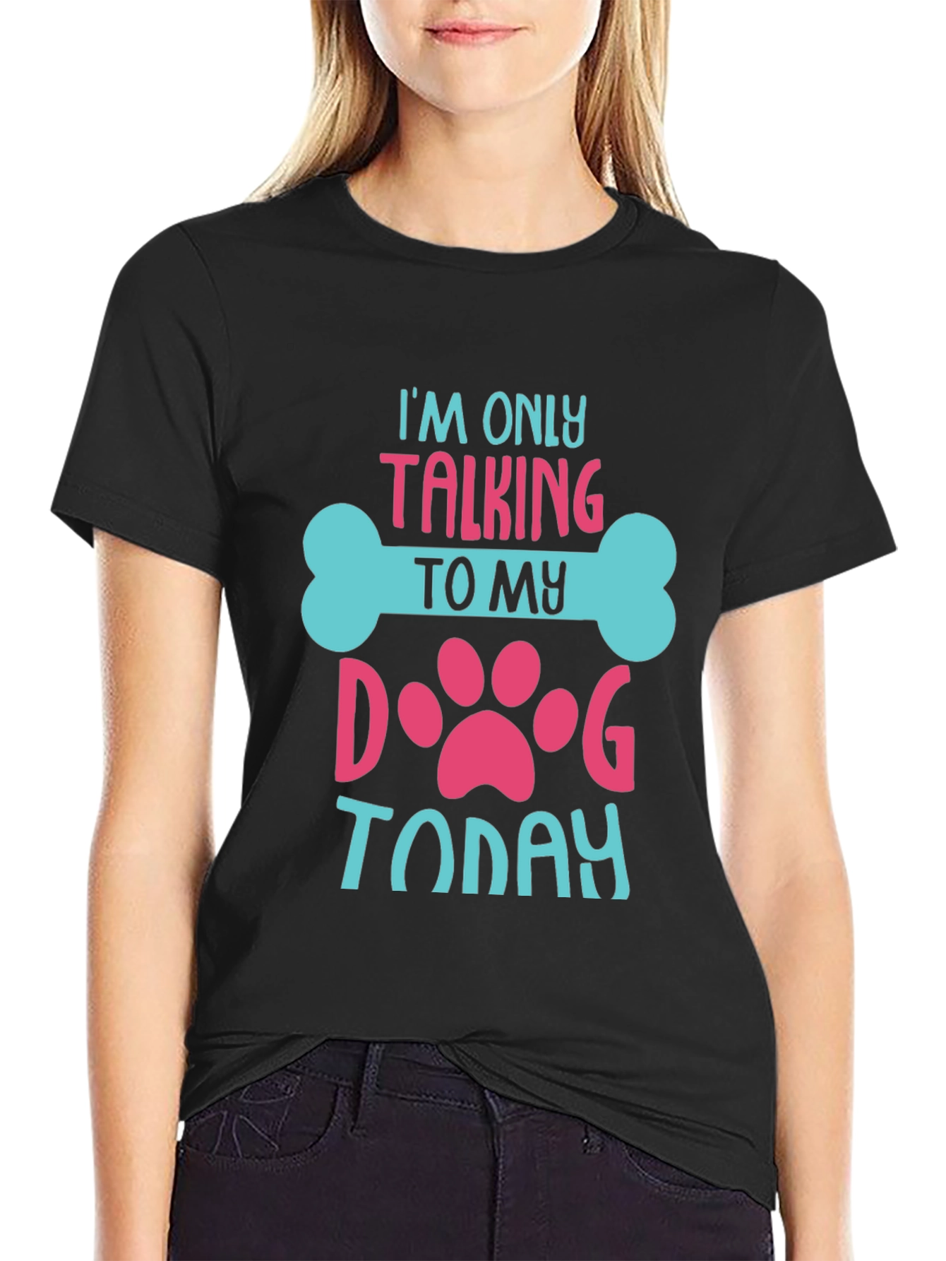 I’m Only Talking to My Dog Today T-Shirt – Funny Dog Lover Tee