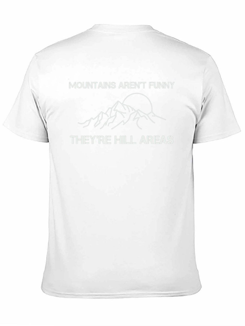 Mountains Arent Funny Tee