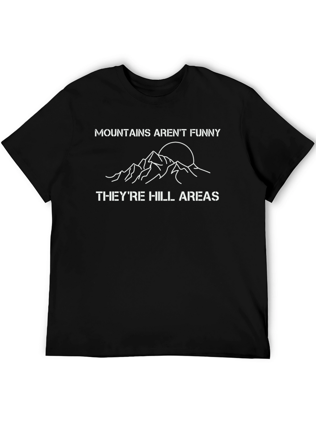 Mountains Arent Funny Tee
