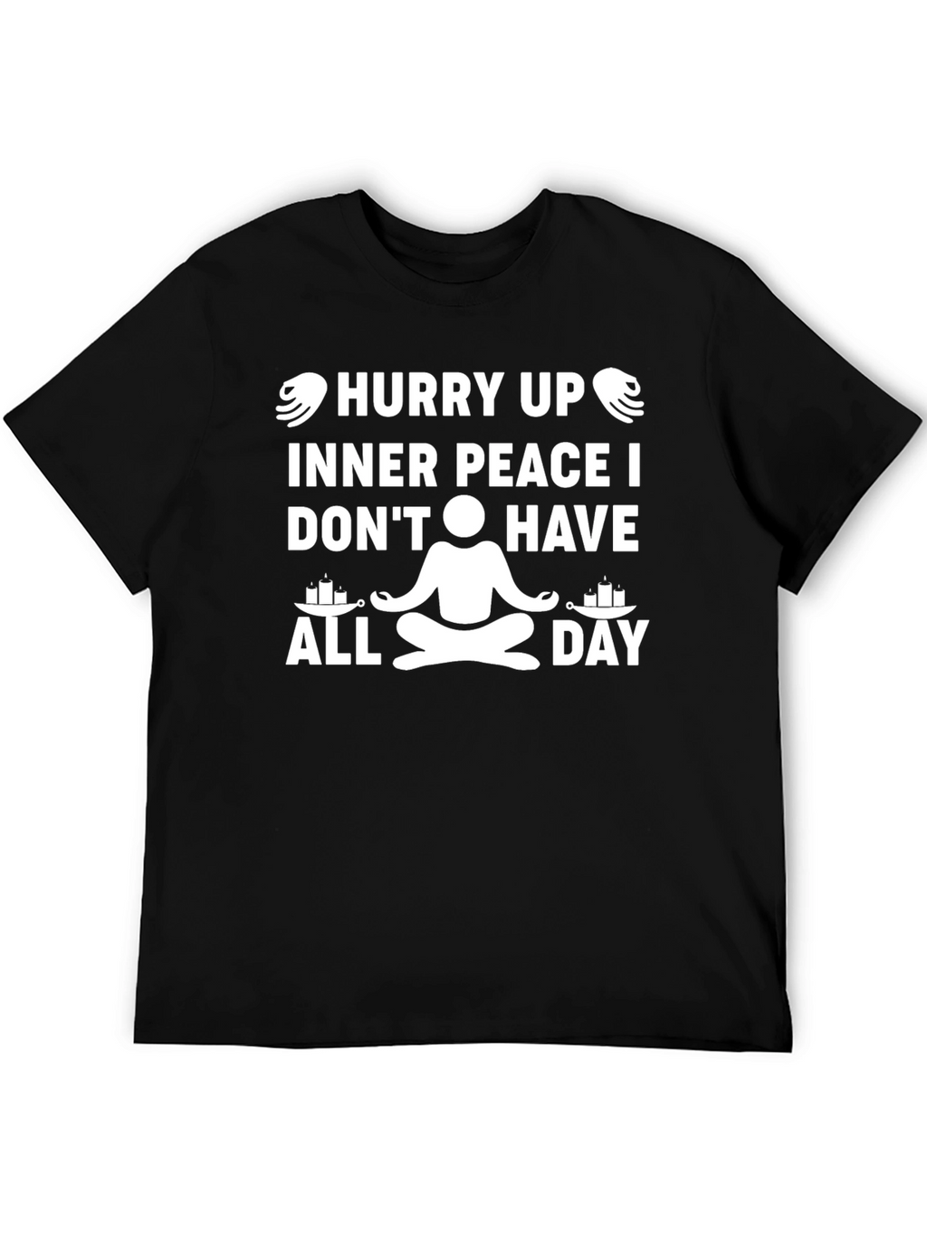Hurry Up Inner Peace T-Shirt: Funny Yoga Meditation Tee