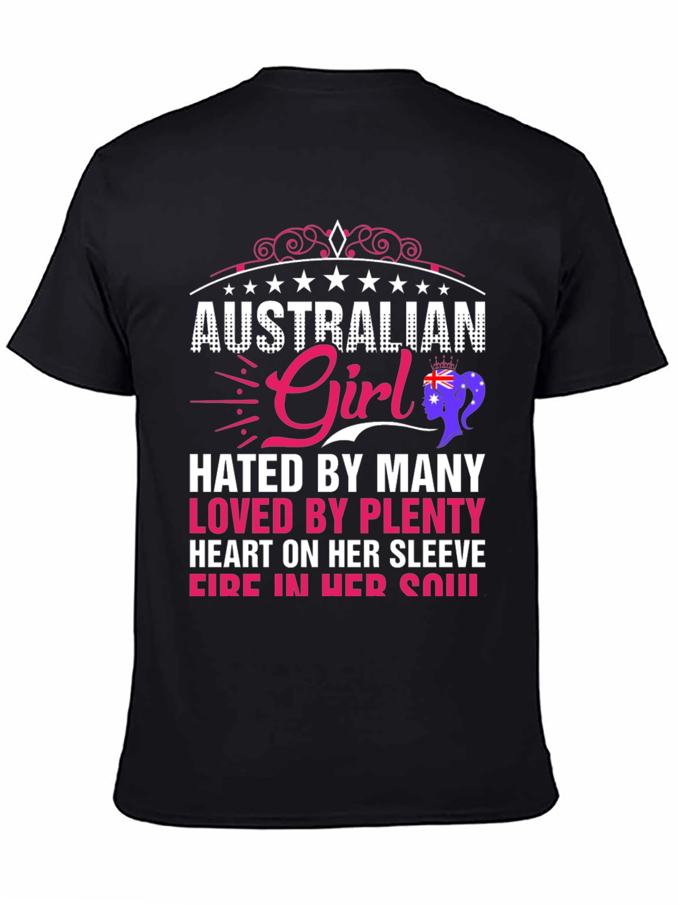 Australian Girl T-Shirt - Hated By Many Loved By Plenty