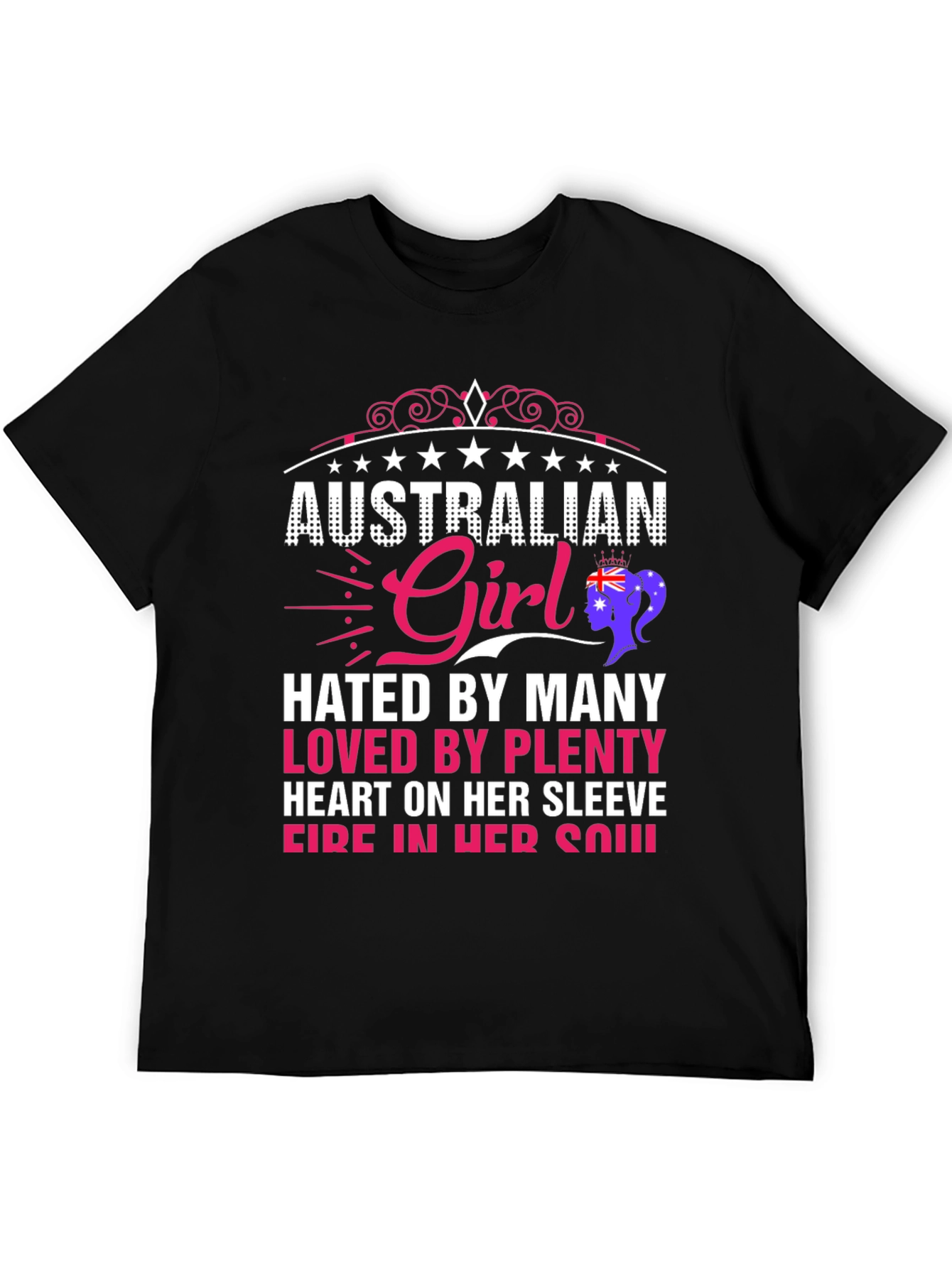 Australian Girl T-Shirt - Hated By Many Loved By Plenty