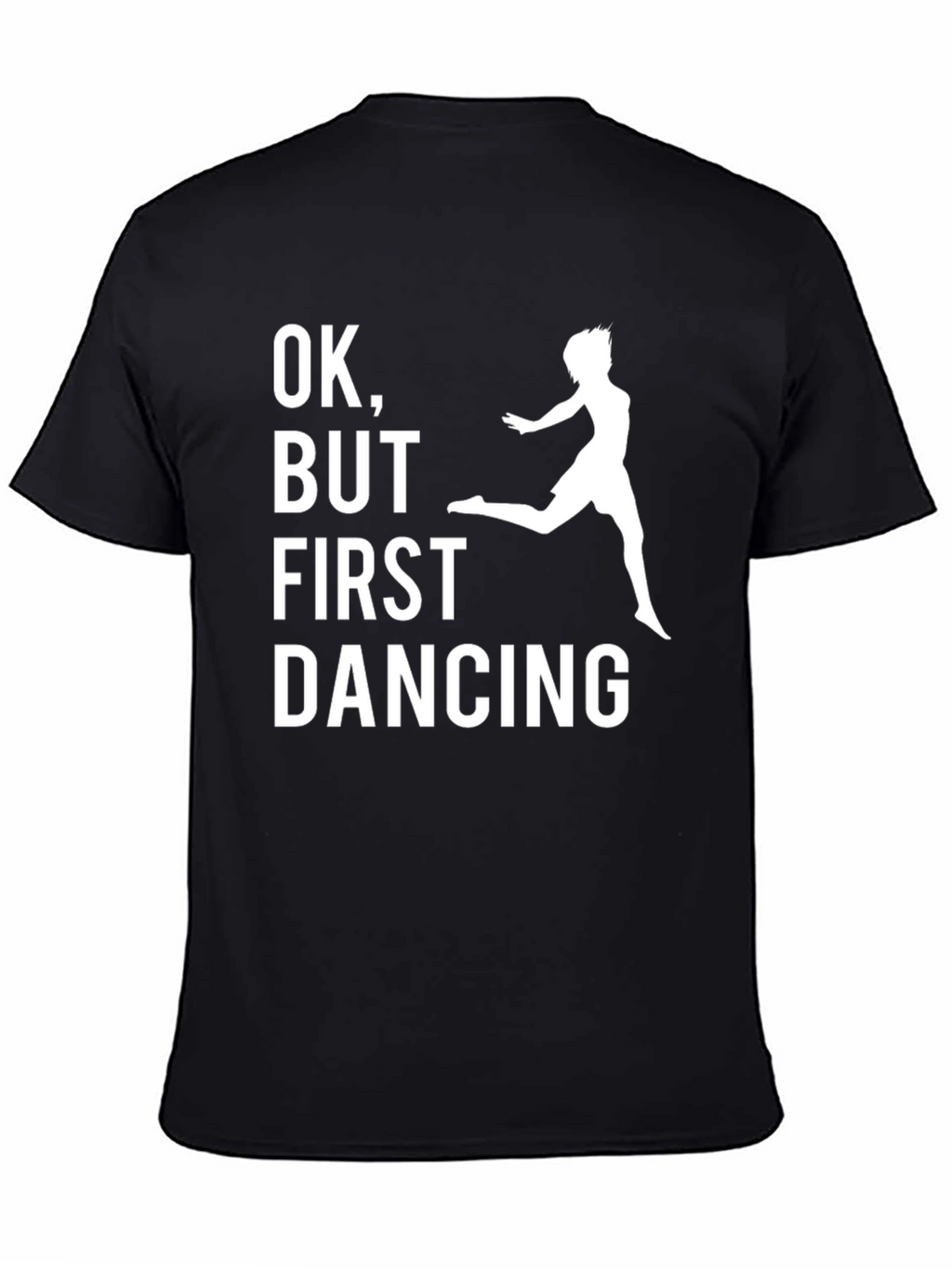 Funny Dancing T-Shirt: OK But First Dancing