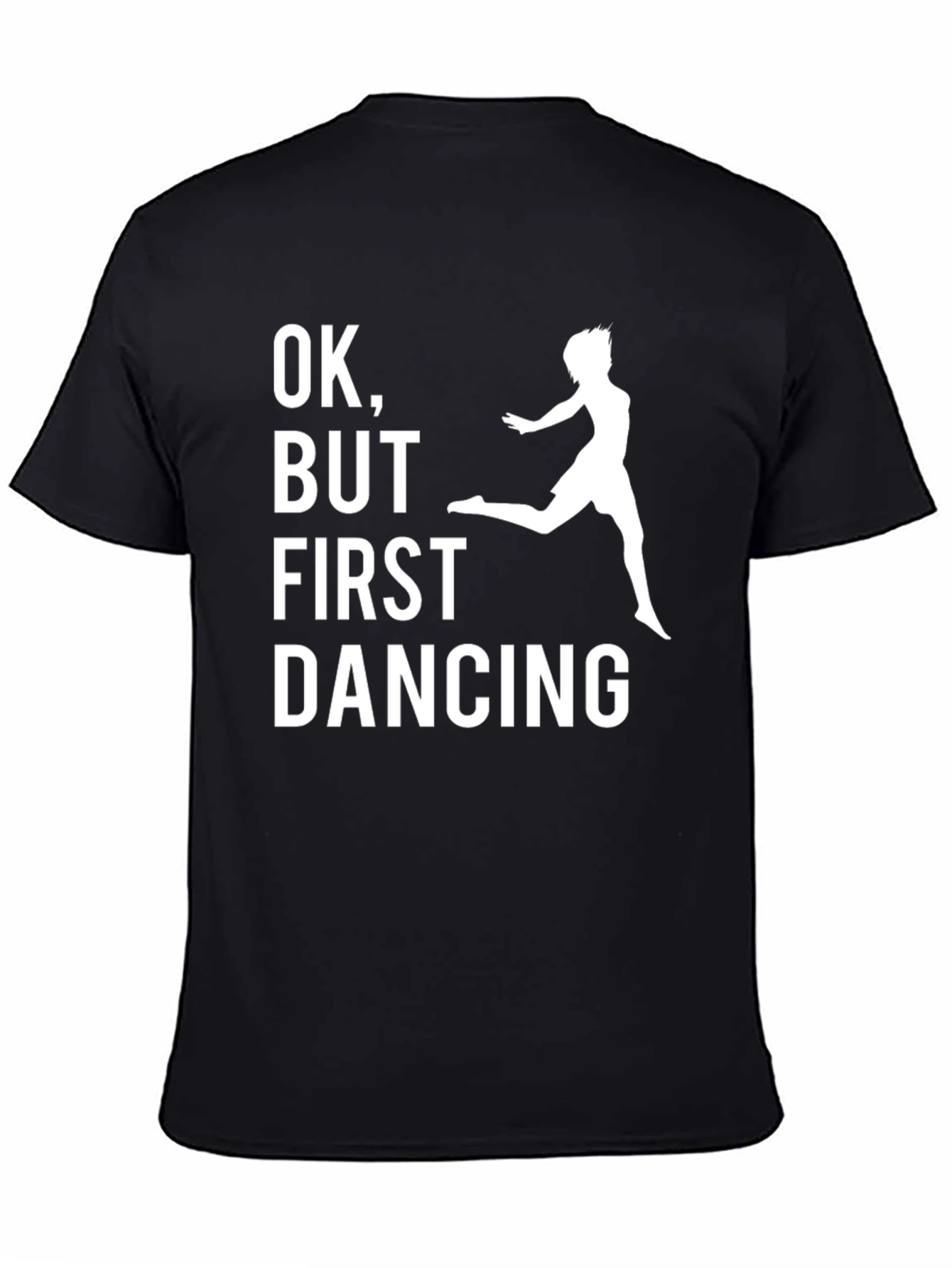 Funny Dancing T-Shirt: OK But First Dancing