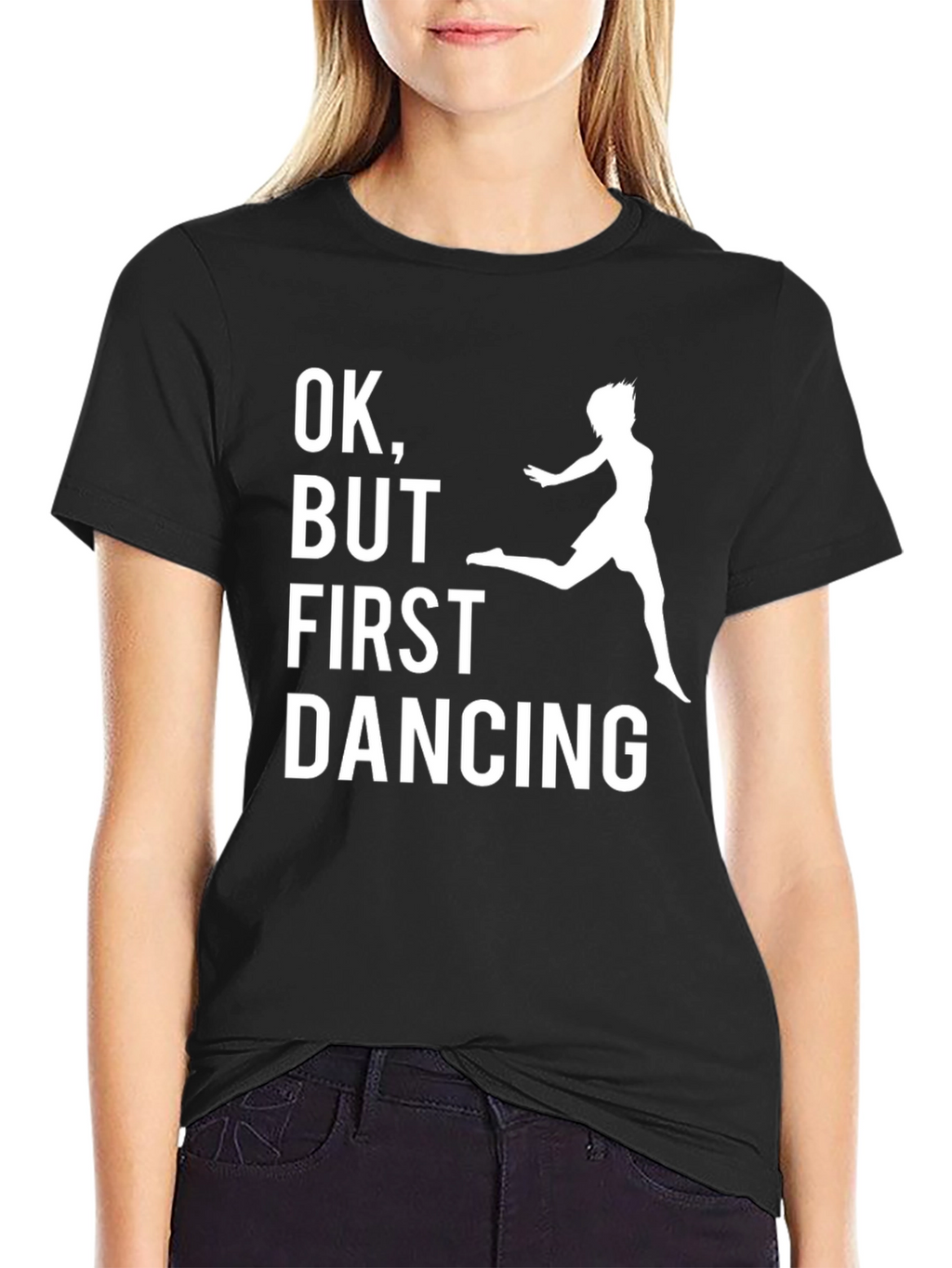 Funny Dancing T-Shirt: OK But First Dancing