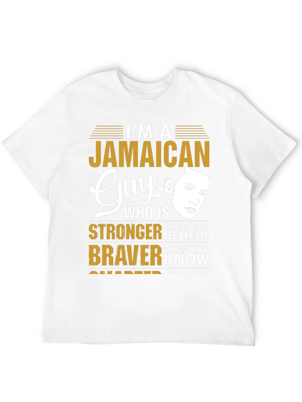 Jamaican Guy Stronger Braver Smarter T-Shirt