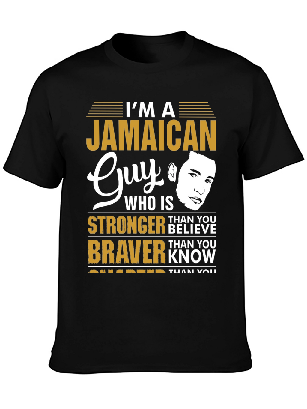 Jamaican Guy Stronger Braver Smarter T-Shirt
