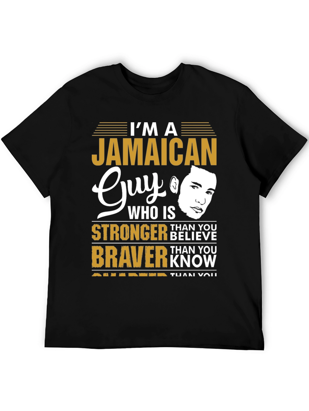 Jamaican Guy Stronger Braver Smarter T-Shirt