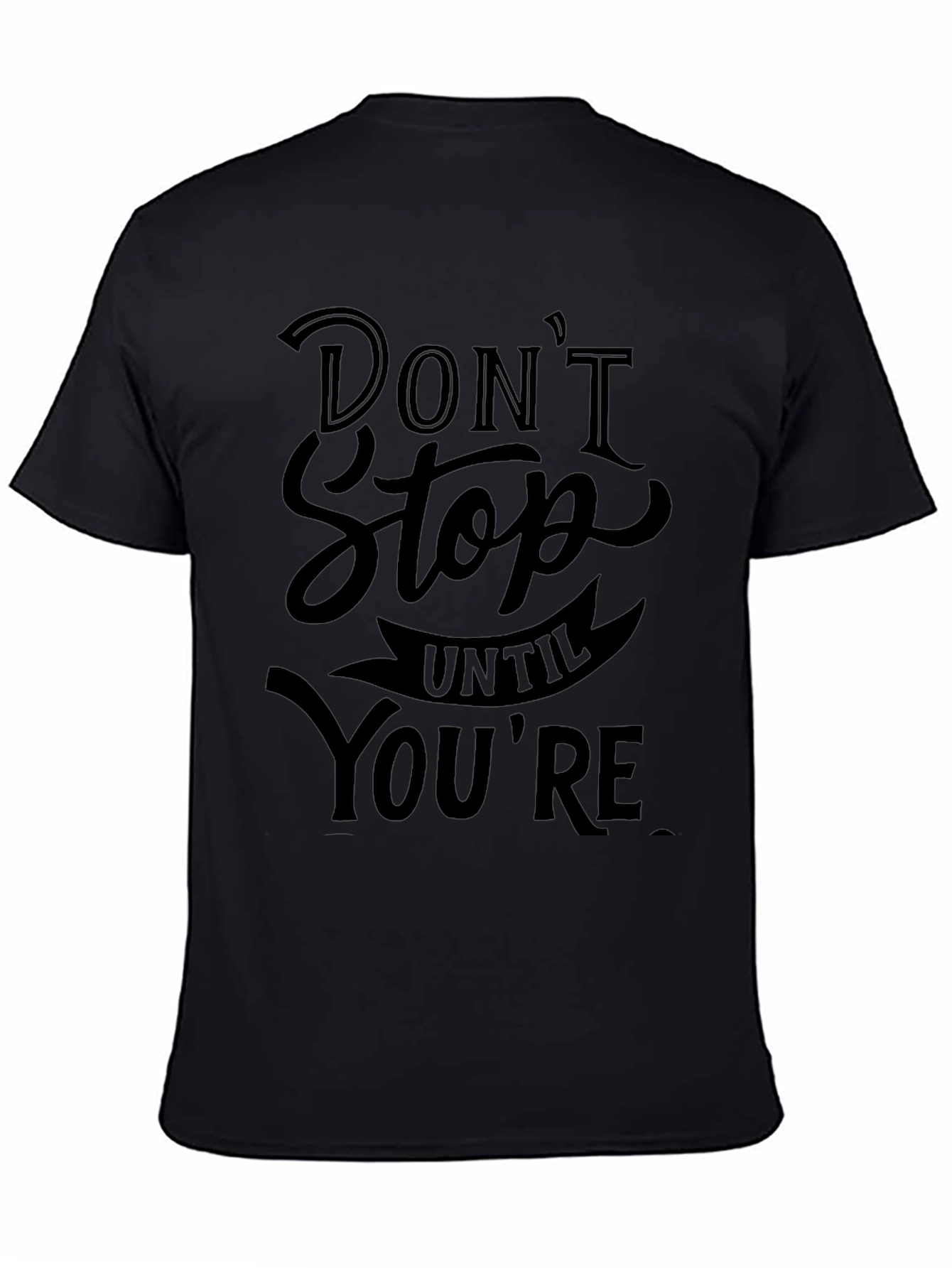 Dont Stop T-Shirt - Motivational Black Tee