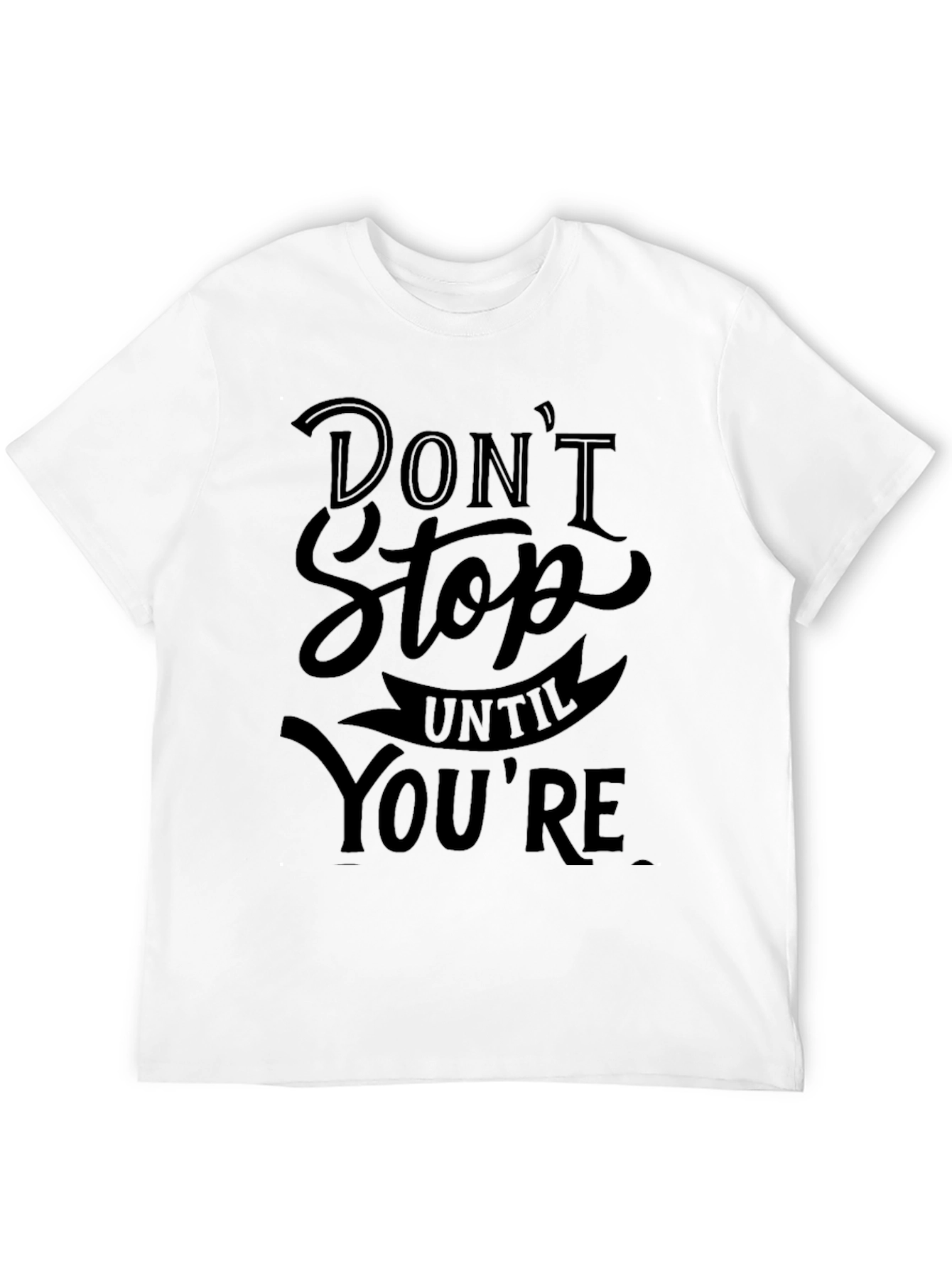 Dont Stop T-Shirt - Motivational Black Tee