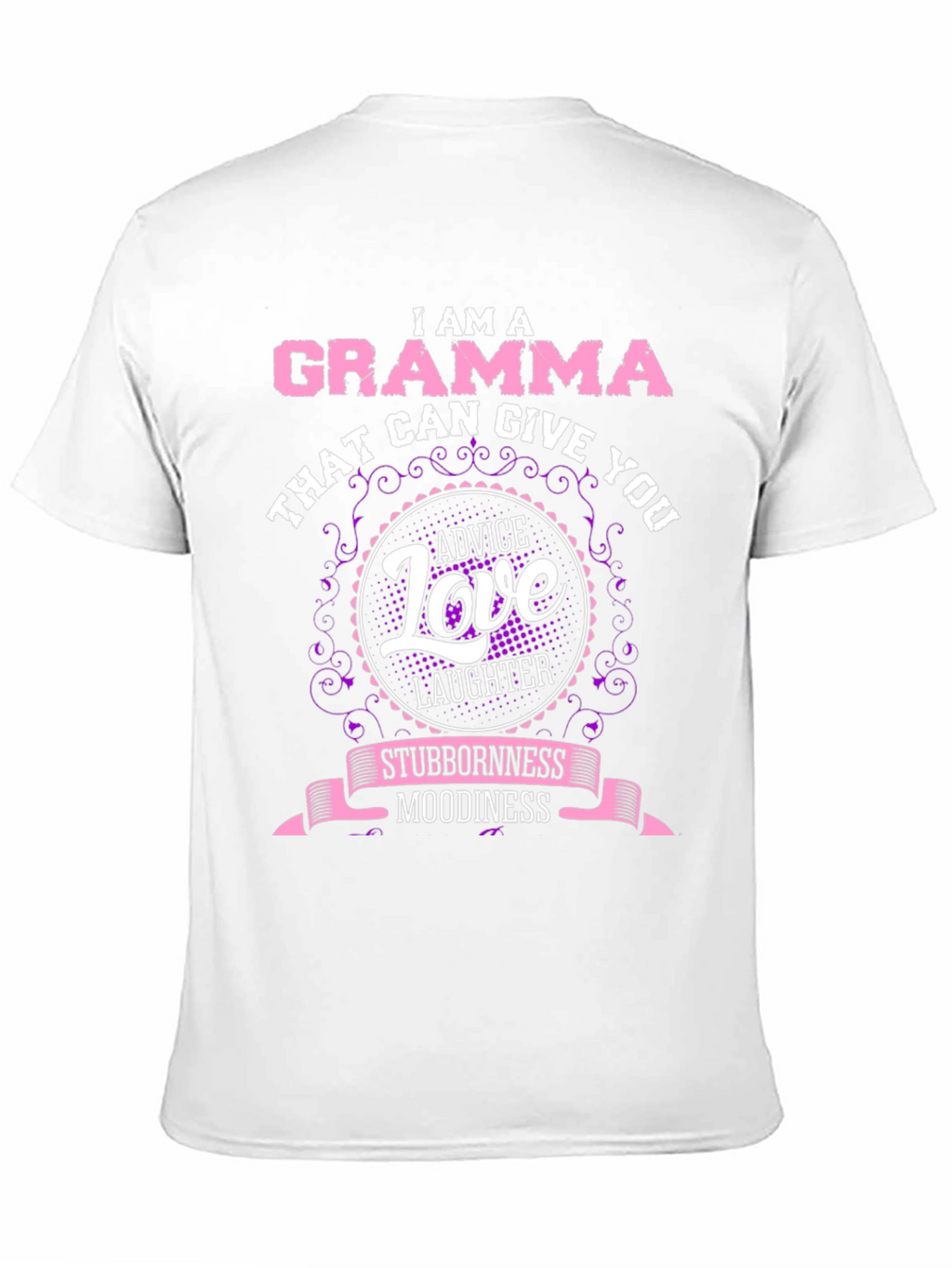 I am a Gramma T-Shirt Advice Love Laughter
