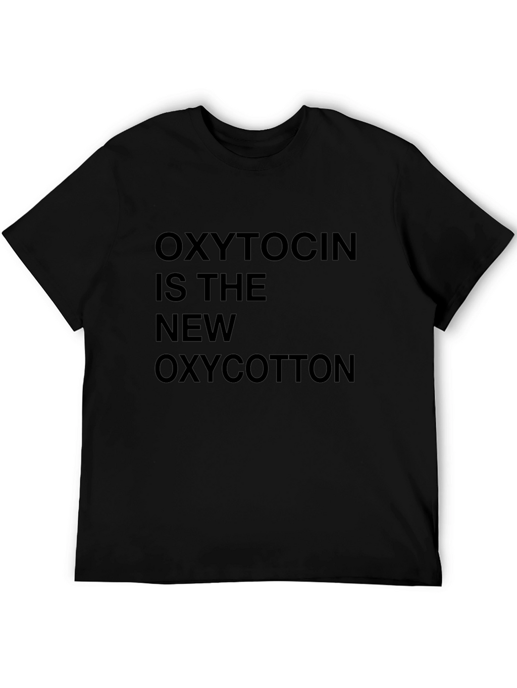 Oxytocin is the New Oxycotton Black T-Shirt