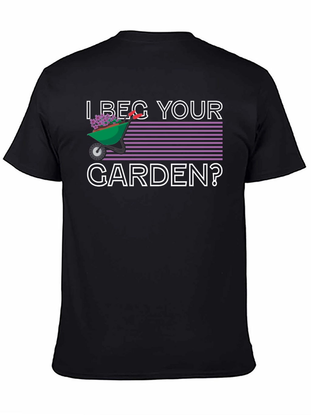 I Beg Your Garden? Graphic T-Shirt
