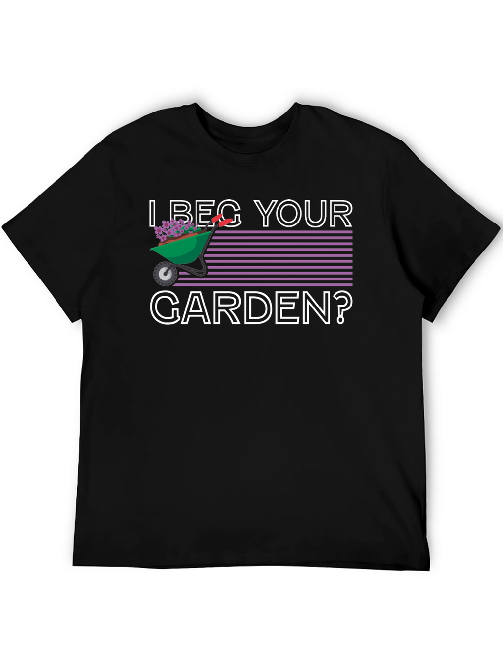 I Beg Your Garden? Graphic T-Shirt