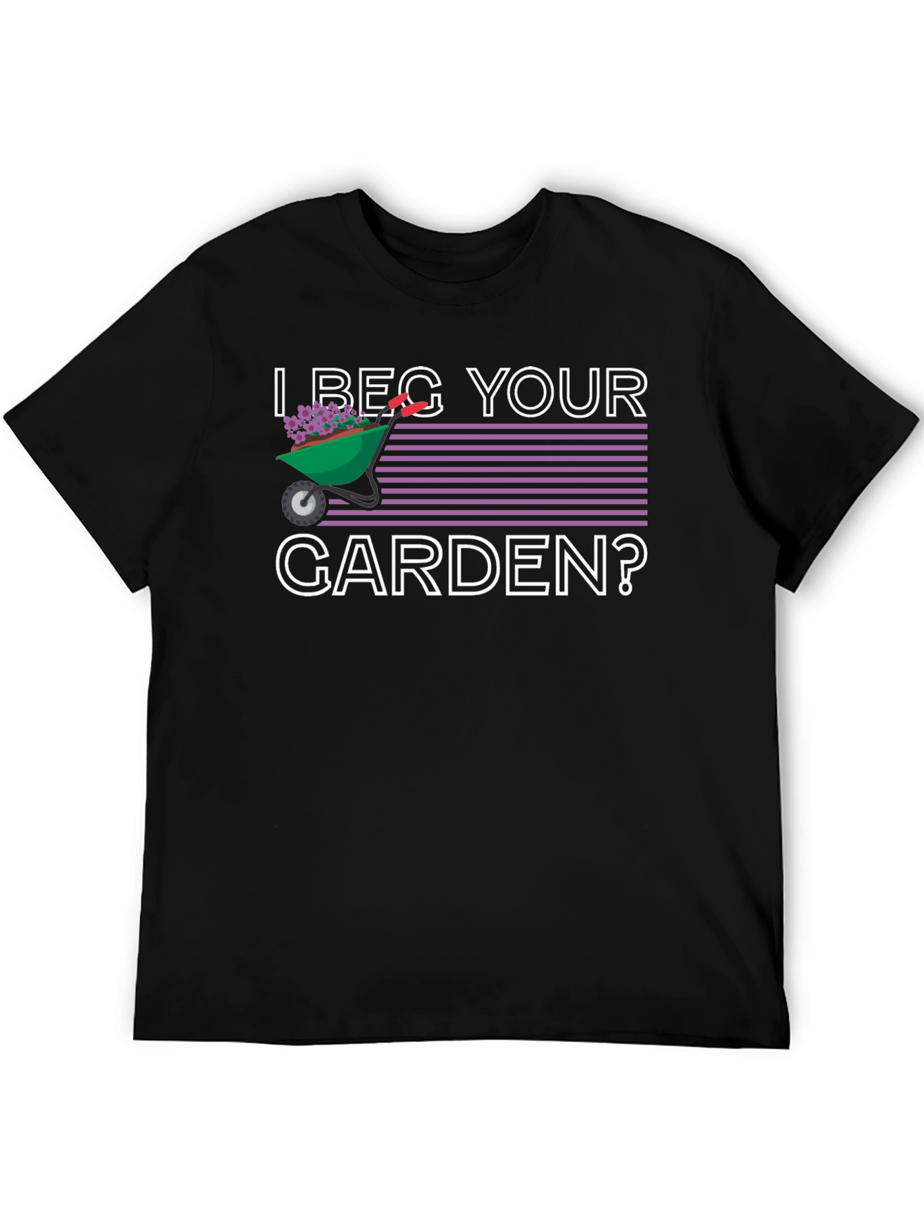 I Beg Your Garden? Graphic T-Shirt
