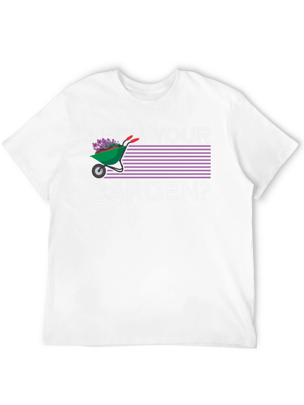 I Beg Your Garden? Graphic T-Shirt