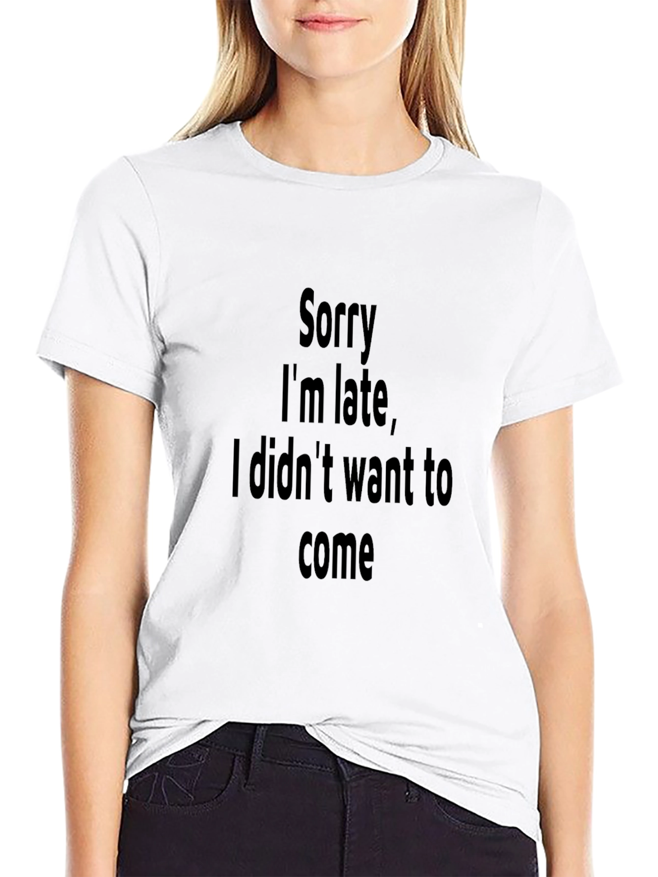 Funny Sarcastic Sorry Im Late Graphic Tee