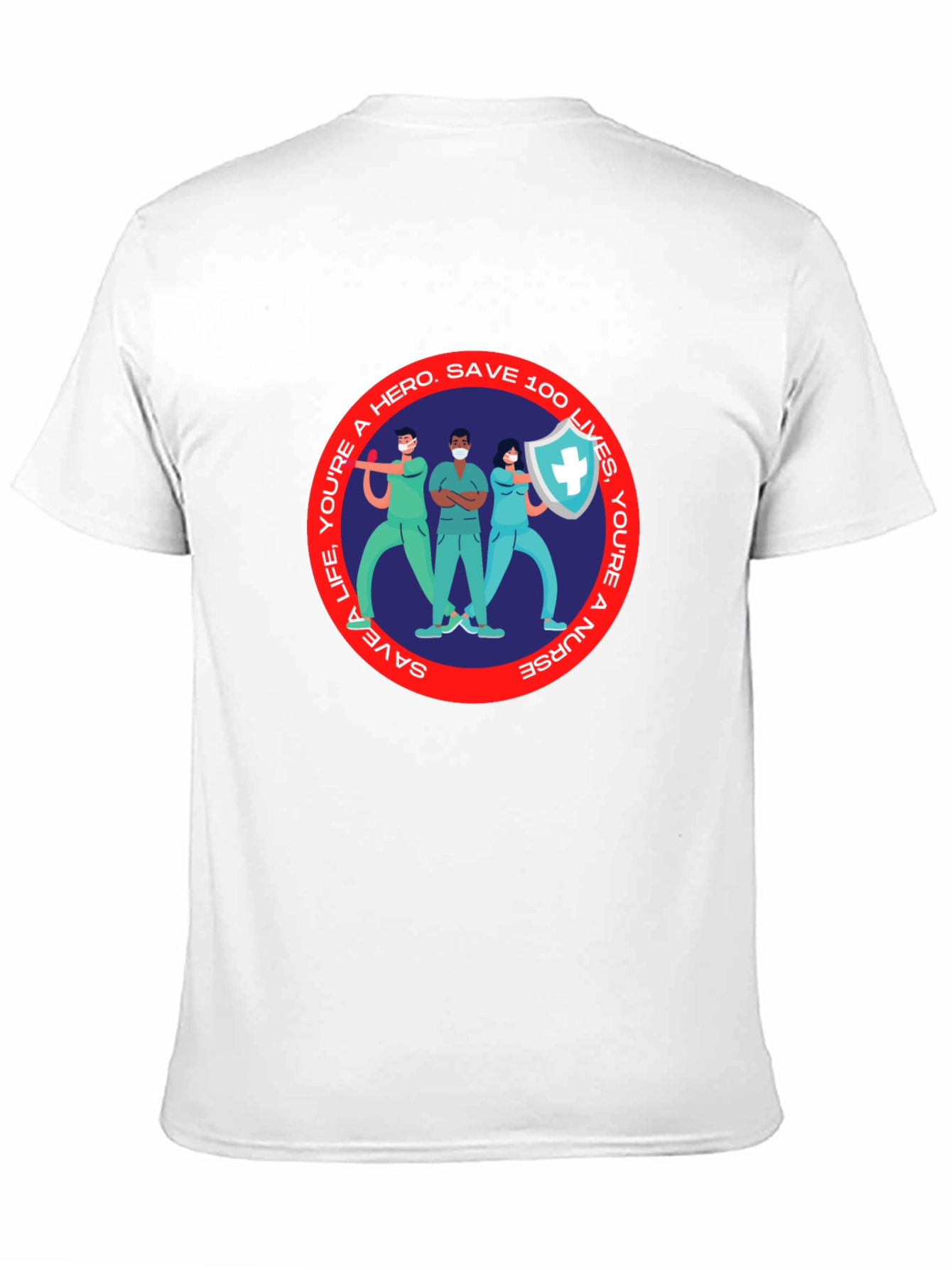 Hero Nurse T-Shirt - Save 100 Lives